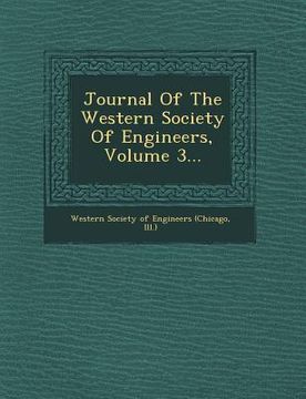 portada Journal Of The Western Society Of Engineers, Volume 3... (en Inglés)