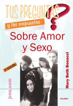 tus preguntas y las respuestas sobre amor y sexo