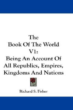 portada the book of the world v1: being an account of all republics, empires, kingdoms and nations (en Inglés)