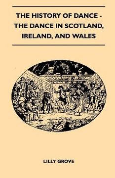 portada the history of dance - the dance in scotland, ireland, and wales (en Inglés)
