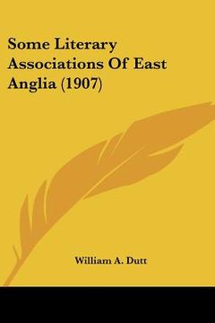 portada some literary associations of east anglia (1907) (en Inglés)
