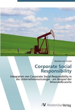 portada Corporate Social Responsibility: Integration von Corporate Social Responsibility in die Unternehmensstrategie - am Beispiel der Mineralölbranche