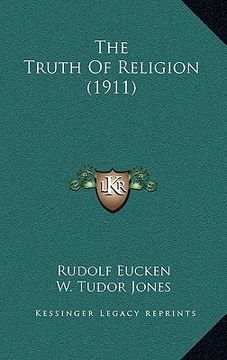 portada the truth of religion (1911) (en Inglés)