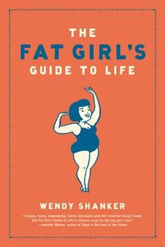 portada The Fat Girl's Guide to Life (en Inglés)