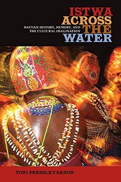 portada Istwa Across the Water: Haitian History, Memory, and the Cultural Imagination​ (en Inglés)