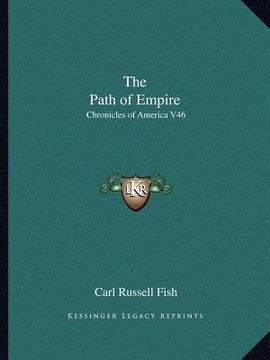 portada the path of empire: chronicles of america v46 (en Inglés)