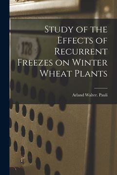 portada Study of the Effects of Recurrent Freezes on Winter Wheat Plants (en Inglés)