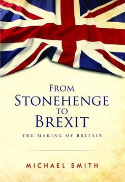 portada From Stonehenge to Brexit: The Making of Britain (en Inglés)