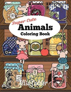 portada Super Cute Animals Coloring Book: Adorable Kittens, Bunnies, Mice, Owls, Hedgehogs, and More (Adult Coloring Books) (in English)