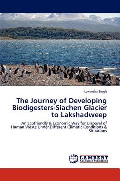 portada the journey of developing biodigesters-siachen glacier to lakshadweep (en Inglés)