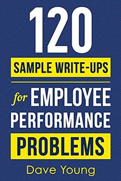 portada 120 Sample Write-Ups for Employee Performance Problems: A Manager’S Guide to Documenting Reviews and Providing Appropriate Discipline (en Inglés)