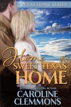 portada Home Sweet Texas Home (en Inglés)