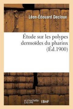 portada Étude Sur Les Polypes Dermoïdes Du Pharinx (en Francés)