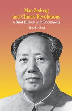 portada Mao Zedong and China's Revolutions: A Brief History with Documents (en Inglés)