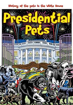portada Presidential Pets: The History of the Pets in the White House (en Inglés)
