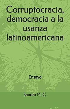 portada Corruptocracia, Democracia a la Usanza Latinoamericana: Ensayo