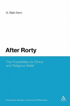 portada after rorty: the possibilities for ethics and religious belief (en Inglés)