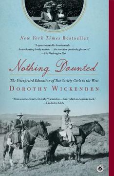 portada nothing daunted: the unexpected education of two society girls in the west (en Inglés)