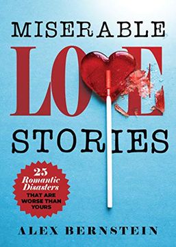 portada Miserable Love Stories: 25 Romantic Disasters That are Worse Than Yours 