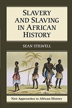 portada Slavery and Slaving in African History (New Approaches to African History) (en Inglés)