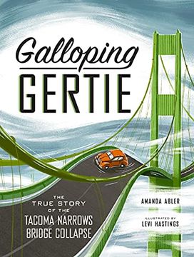 portada Galloping Gertie: The True Story of the Tacoma Narrows Bridge Collapse (en Inglés)