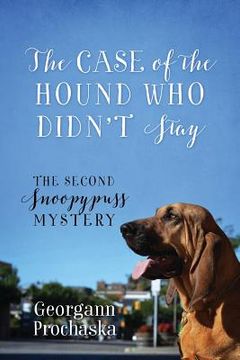 portada The Case of the Hound Who Didn't Stay: The Second Snoopypuss Mystery