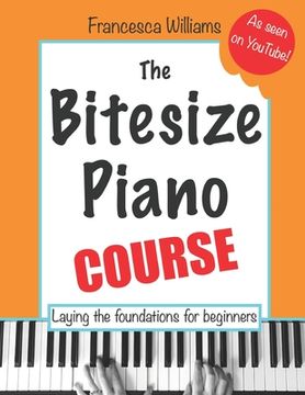 portada The Bitesize Piano Course: Laying the Foundations for Beginners