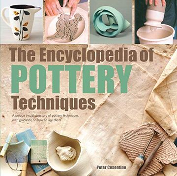 portada The Encyclopedia of Pottery Techniques: A Unique Visual Directory of Pottery Techniques, With Guidance on how to use Them 