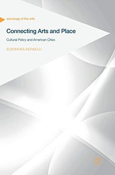 portada Connecting Arts and Place: Cultural Policy and American Cities (Sociology of the Arts) (en Inglés)