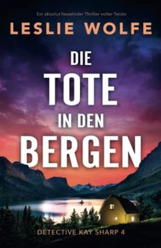 portada Die Tote in den Bergen: Ein Absolut Fesselnder Thriller Voller Twists (en Alemán)