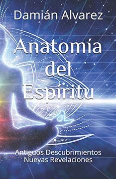 portada Anatomía del Espíritu: Antiguos Descubrimientos, Nuevas Revelaciones (in Spanish)