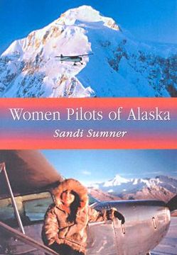 portada women pilots of alaska: 37 interviews and profiles (en Inglés)