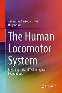 portada The Human Locomotor System: Physiological and Technological Foundations (en Inglés)