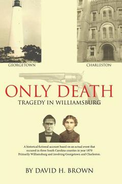 portada Only Death: Tragedy in Williamsburg (in English)