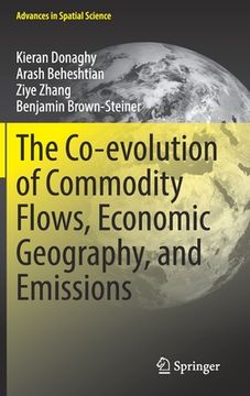 portada The Co-Evolution of Commodity Flows, Economic Geography, and Emissions