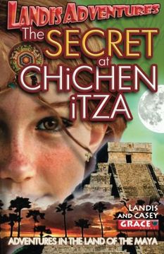 portada The SECRET AT CHiCHEN iTZA: Landis Adventures