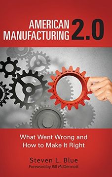portada American Manufacturing 2.0: What Went Wrong and How to Make It Right