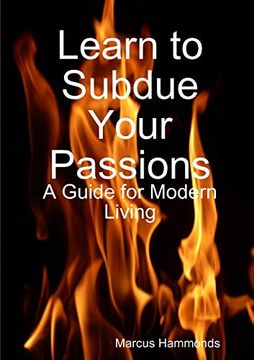 portada Learn to Subdue Your Passions: A Guide for Modern Living (en Inglés)