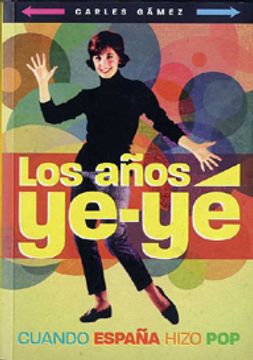 portada Los Años Ye-Yé: Cuando España Hizo pop (Cine (t & b))