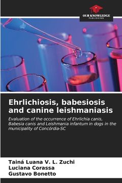 portada Ehrlichiosis, babesiosis and canine leishmaniasis (en Inglés)