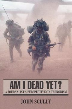 portada am i dead yet?: a journalist's perspective on terrorism (in English)
