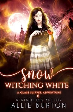 portada Snow Witching White: A Glass Slipper Adventure Book 6 (en Inglés)