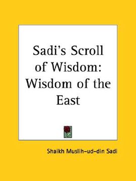 portada sadi's scroll of wisdom: wisdom of the east (en Inglés)