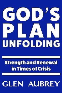 portada God's Plan Unfolding: Strength and Renewal in Times of Crisis (en Inglés)