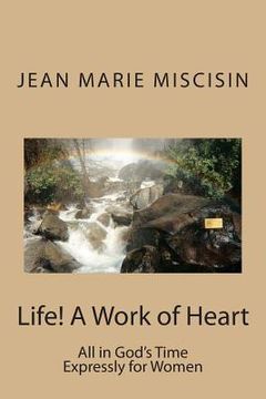 portada Life! A Work of Heart: All in God's Time - Expressly for Women (en Inglés)