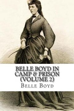 portada Belle Boyd In Camp & Prison: (Volume 2) (in English)