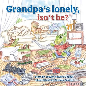 portada Grandpa's Lonely, Isn't He? (in English)
