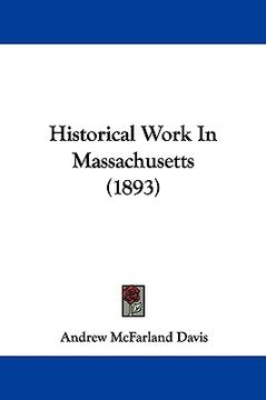 portada historical work in massachusetts (1893) (en Inglés)