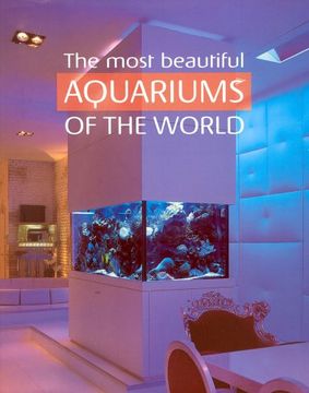 portada The Most Beautiful Aquariums of the World (en Inglés)