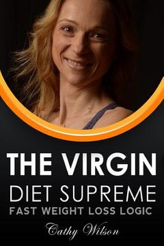 portada The Virgin Supreme Diet: Fast Weight Loss Logic (en Inglés)